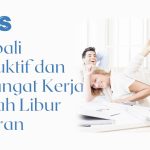 Cara Mengatur Ulang Jadwal Setelah Libur Lebaran Agar Produktif
