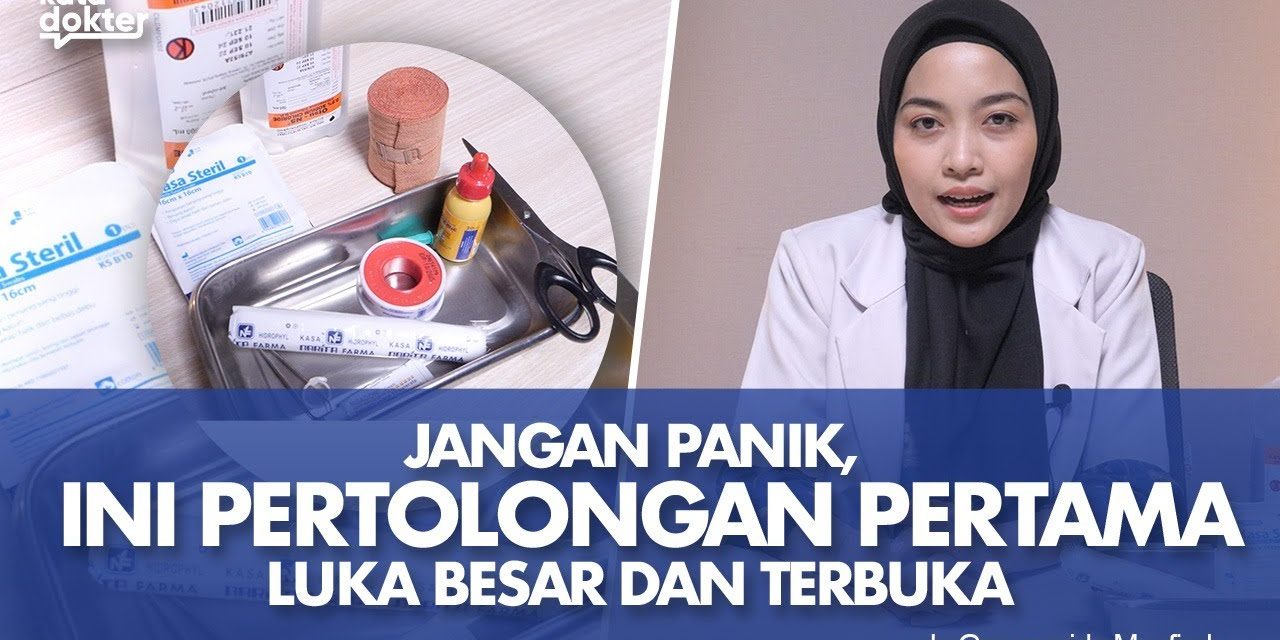 Panduan Lengkap Merawat Luka Terbuka Agar Tidak Infeksi