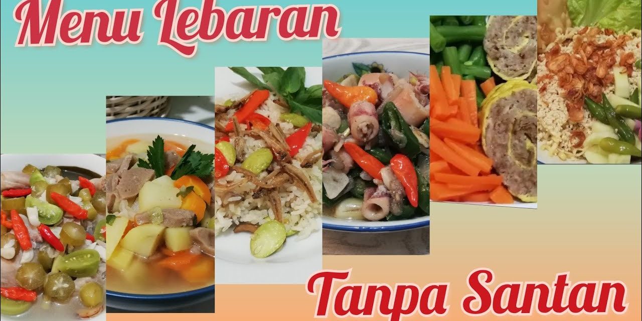 Ide Masakan Lebaran Tanpa Santan, Nikmat Tanpa Rasa Bersalah