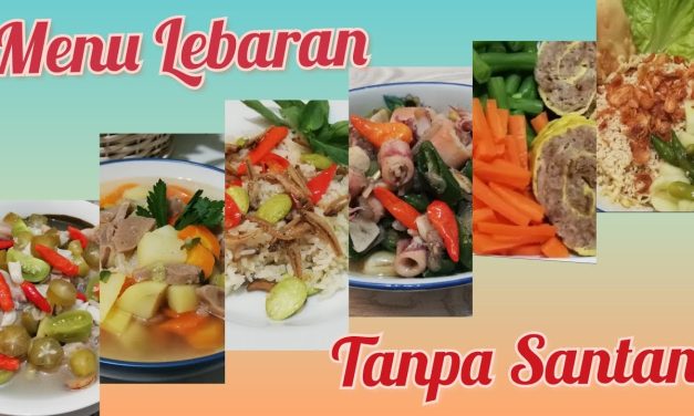 Ide Masakan Lebaran Tanpa Santan, Nikmat Tanpa Rasa Bersalah