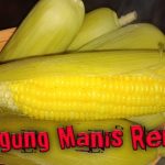 Rahasia Rebus Jagung Manis Tanpa Tambahan Gula
