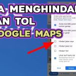 Trik Mengatur Google Maps Agar Tidak Lewat Jalan Kecil