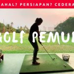 Memulai Olahraga Golf, Apa Saja Yang Perlu Kamu Persiapkan