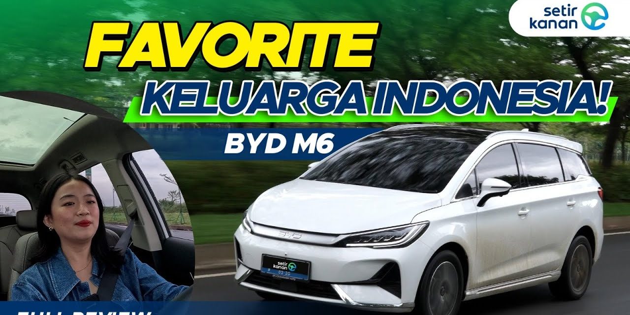 BYD M6 Solusi Mobil Listrik Keluarga Dengan Fitur Yang Canggih